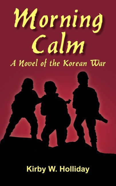 Morning Calm: A Novel of the Korean War
