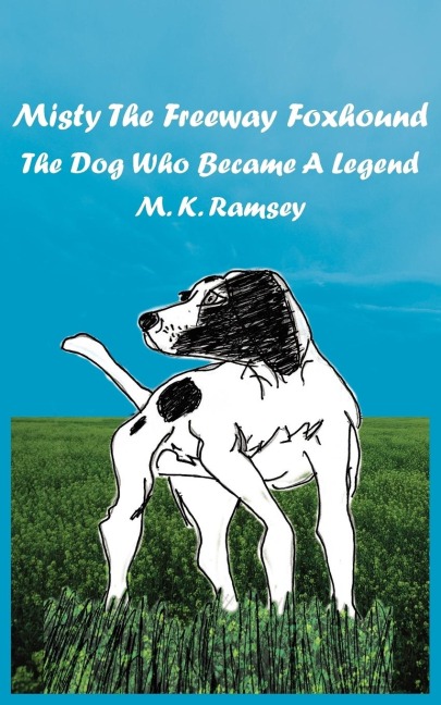 Misty The Freeway Foxhound: The Dog Who Became A Legend