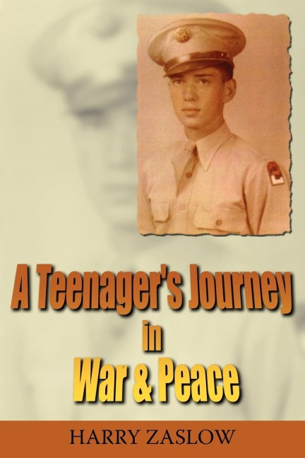 A Teenagers Journey In War & Peace