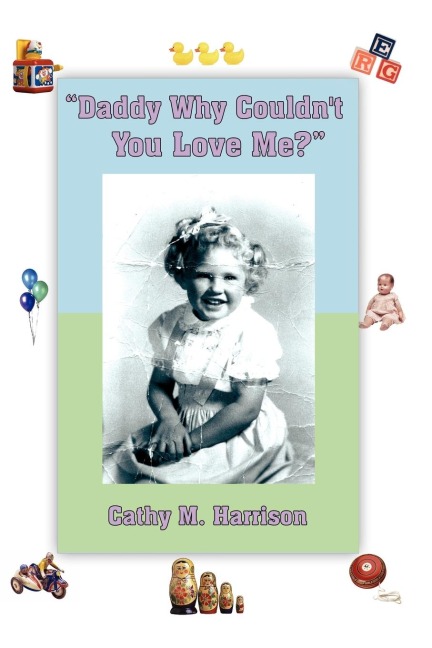 Daddy Why Couldnt You Love Me?