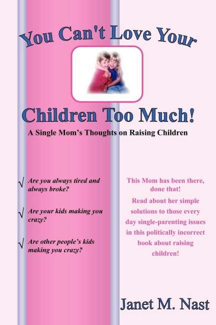 You Cant Love Your Children Too Much