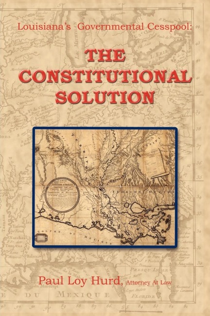 Louisianas Governmental Cesspool: The Constitutional Solution
