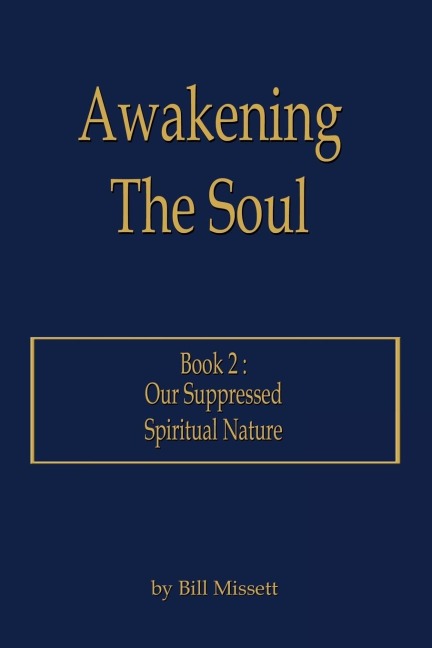 Awakening The Soul: Book 2:  Our Suppressed Spiritual Nature