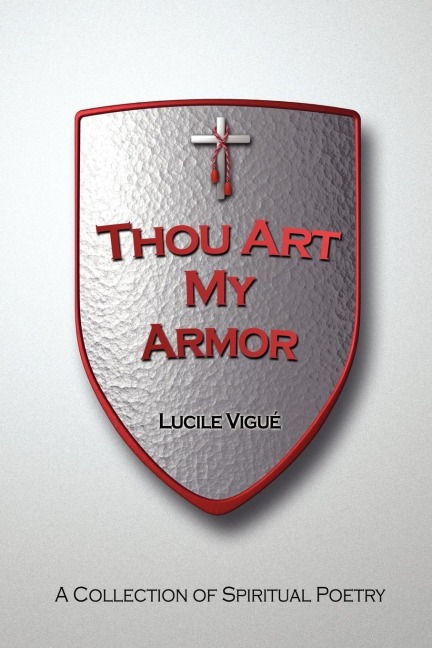 Thou Art My Armor: A Collection of Spiritual Poetry