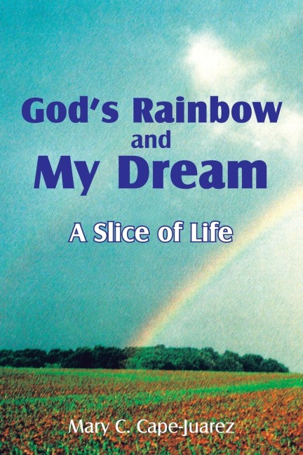 Gods Rainbow and My Dream: A Slice of Life