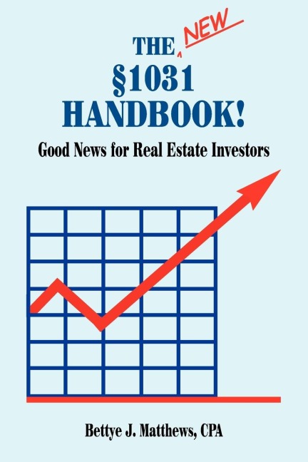 The New Â§1031 Handbook: Good News for Real Estate Investors
