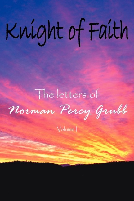 Knight of Faith: The letters of