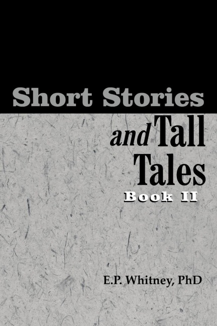 Short Stories and Tall Tales: Book II