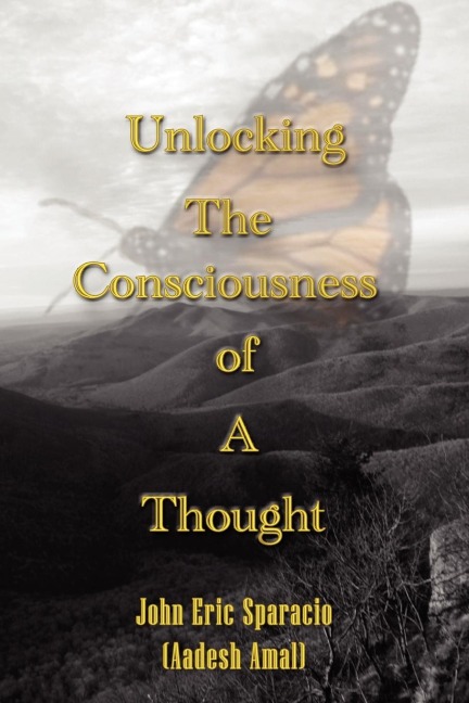UNLOCKING THE CONSCIOUSNESS OF A THOUGHT