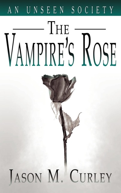An Unseen Society: The Vampire's Rose