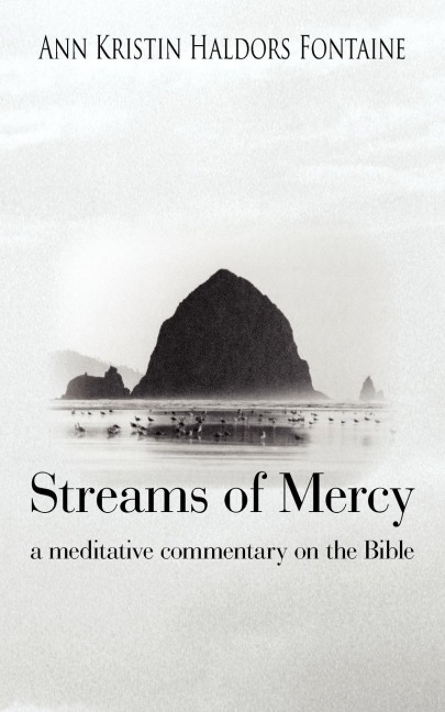 Streams Of Mercy: a meditative commentary on the Bible