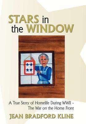 Stars in the Window: A True Story of Homelife During WWII - The War on the Home Front
