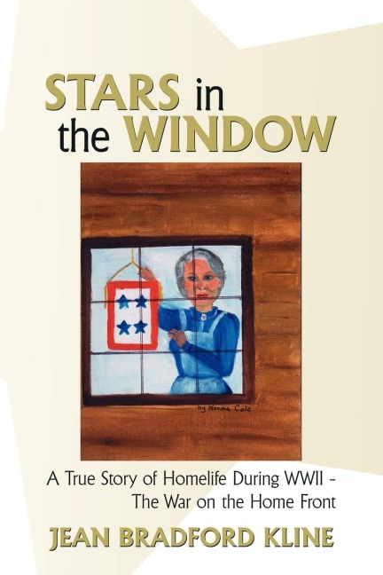Stars in the Window: A True Story of Homelife During WWII - The War on the Home Front