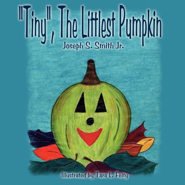 Tiny, The Littlest Pumpkin