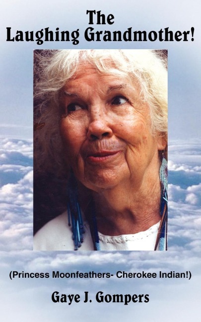 The Laughing Grandmother!: (Princess Moonfeathers- Cherokee Indian!)