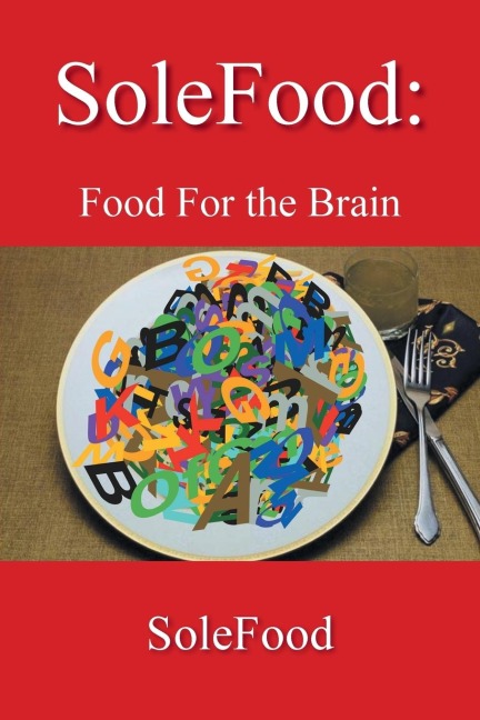 Solefood: : Food for the Brain