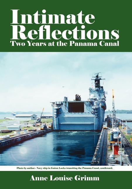 Intimate Reflections: Two Years at the Panama Canal