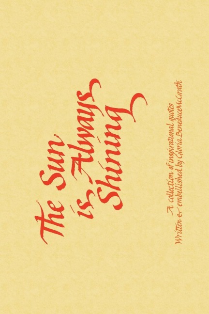 The Sun Is Always Shining: A Collection of Inspirational Quotes