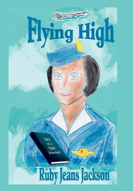Flying High: Diary of a Flight Attendant