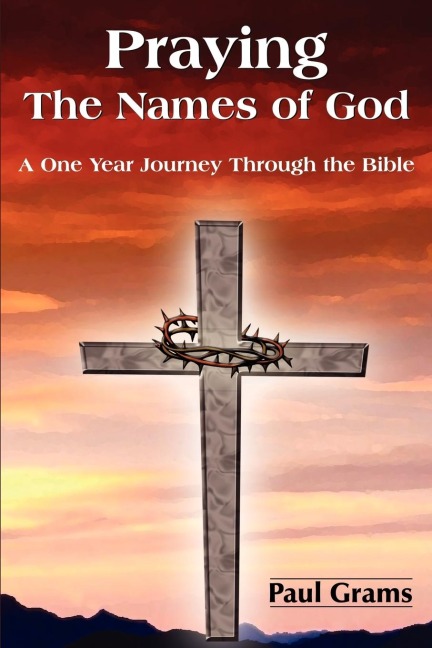 Praying The Names of God: A One Year Journey Through the Bible