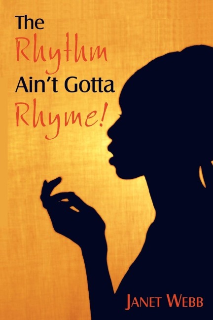 The Rhythm Aint Gotta Rhyme!