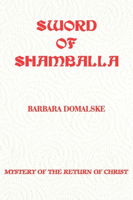 SWORD OF SHAMBALLA: Mystery of the Return of Christ