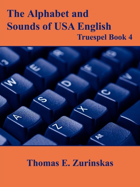 The Alphabet and Sounds of USA English: Truespel Book 4
