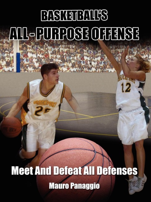 Basketballs All-Purpose Offense: Meet and Defeat All Defenses