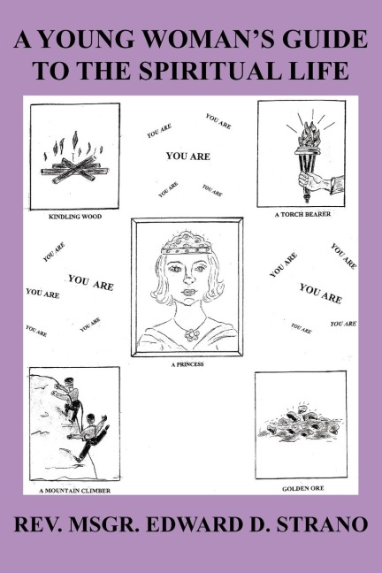 A YOUNG WOMANS GUIDE TO THE SPIRITUAL LIFE