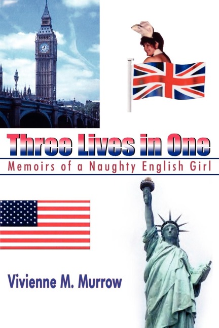 Three Lives in One: Memoirs of a Naughty English Girl