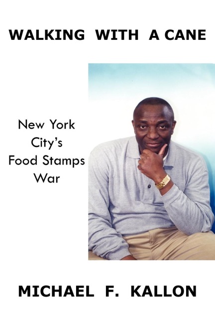 Walking With A Cane: New York Citys Food Stamps War