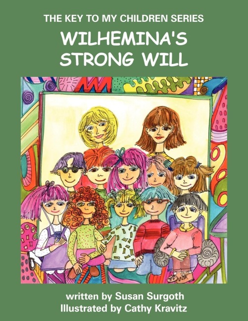 THE KEY TO MY CHILDREN SERIES: WILHEMINAS STRONG WILL