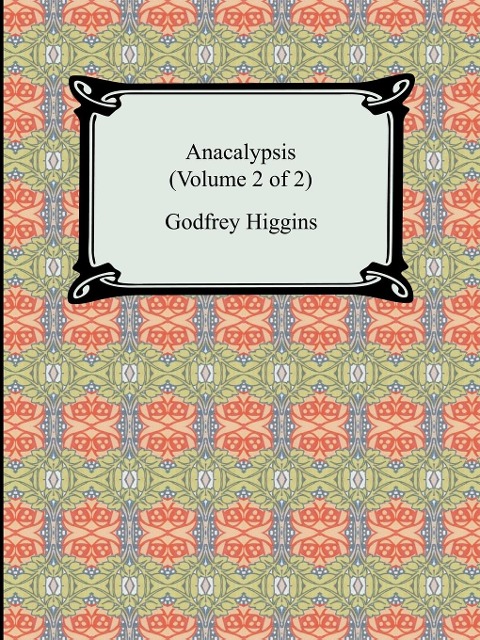 Anacalypsis (Volume 2 of 2)