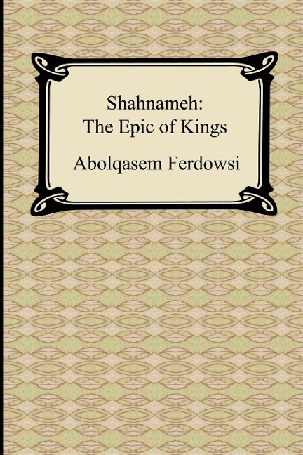 Shahnameh: The Epic of Kings