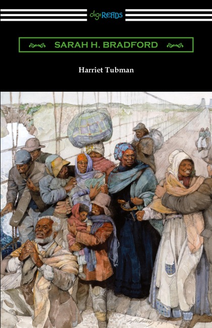 Harriet Tubman: The Moses of Her People