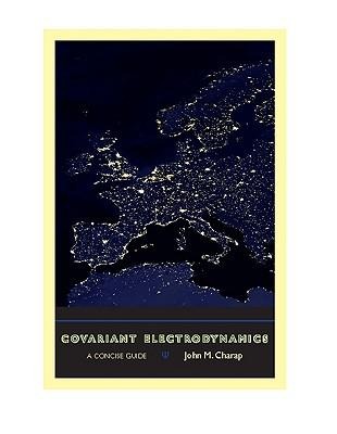 Covariant Electrodynamics: A Concise Guide