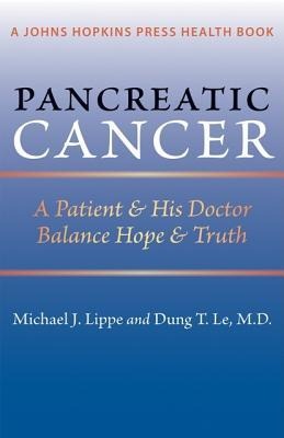Pancreatic Cancer: A Patient & His Doctor Balance Hope & Truth