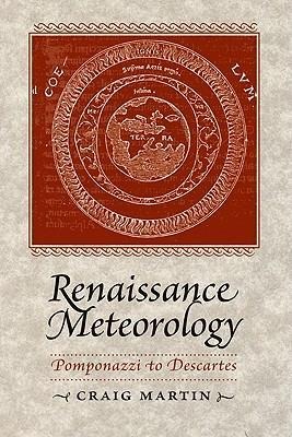 Renaissance Meteorology: Pomponazzi to Descartes
