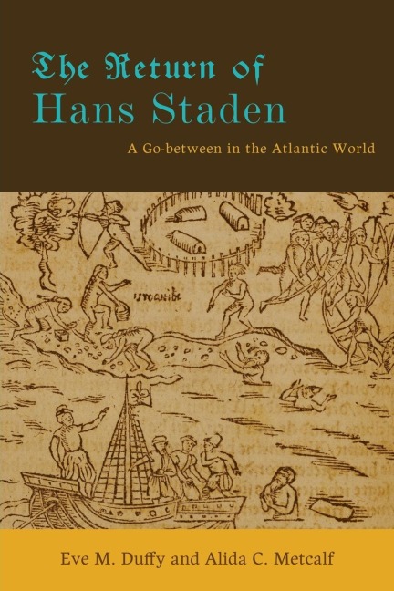 The Return of Hans Staden: A Go-Between in the Atlantic World