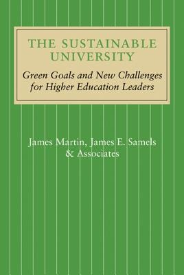 The Sustainable University: Green Goals and New Challenges for Higher Education Leaders