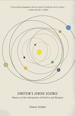 Einsteins Jewish Science: Physics at the Intersection of Politics and Religion