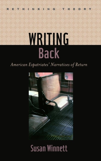 Writing Back: American Expatriates Narratives of Return