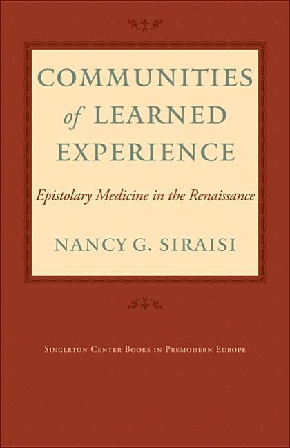 Communities of Learned Experience: Epistolary Medicine in the Renaissance