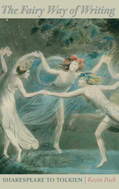 The Fairy Way of Writing: Shakespeare to Tolkien