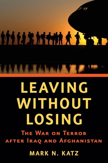 Leaving Without Losing: The War on Terror After Iraq and Afghanistan