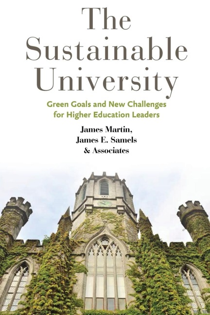 The Sustainable University: Green Goals and New Challenges for Higher Education Leaders