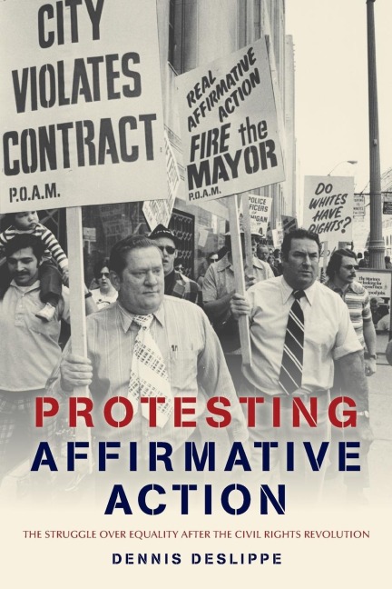 Protesting Affirmative Action: The Struggle Over Equality After the Civil Rights Revolution