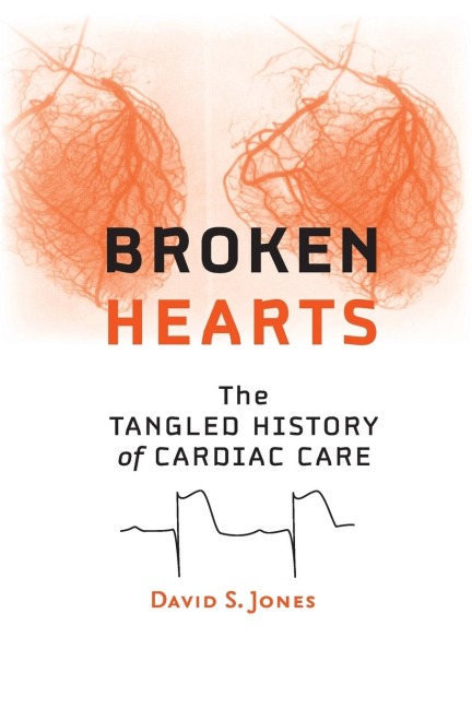 Broken Hearts: The Tangled History of Cardiac Care