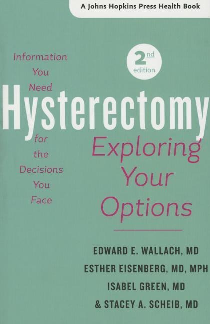 Hysterectomy: Exploring Your Options
