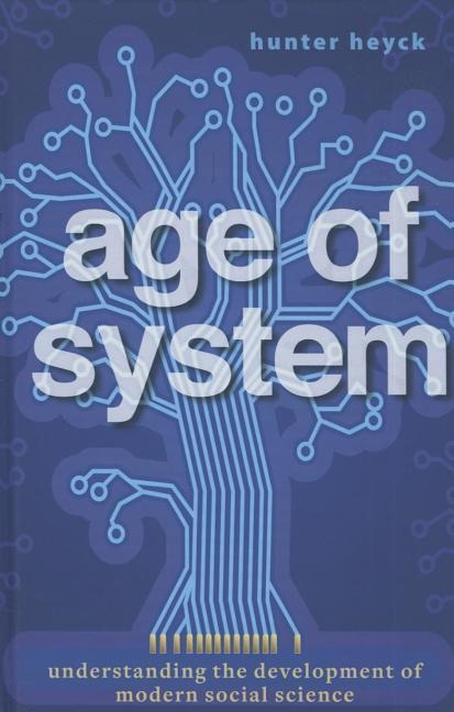 Age of System: Understanding the Development of Modern Social Science